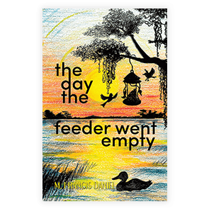Thedaythefeederwentempty