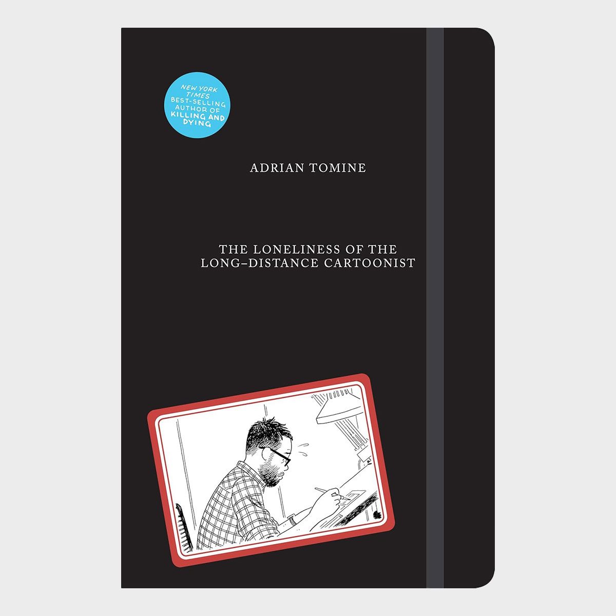 The Loneliness Of The Long Distance Cartoonist By Adrian Tomine