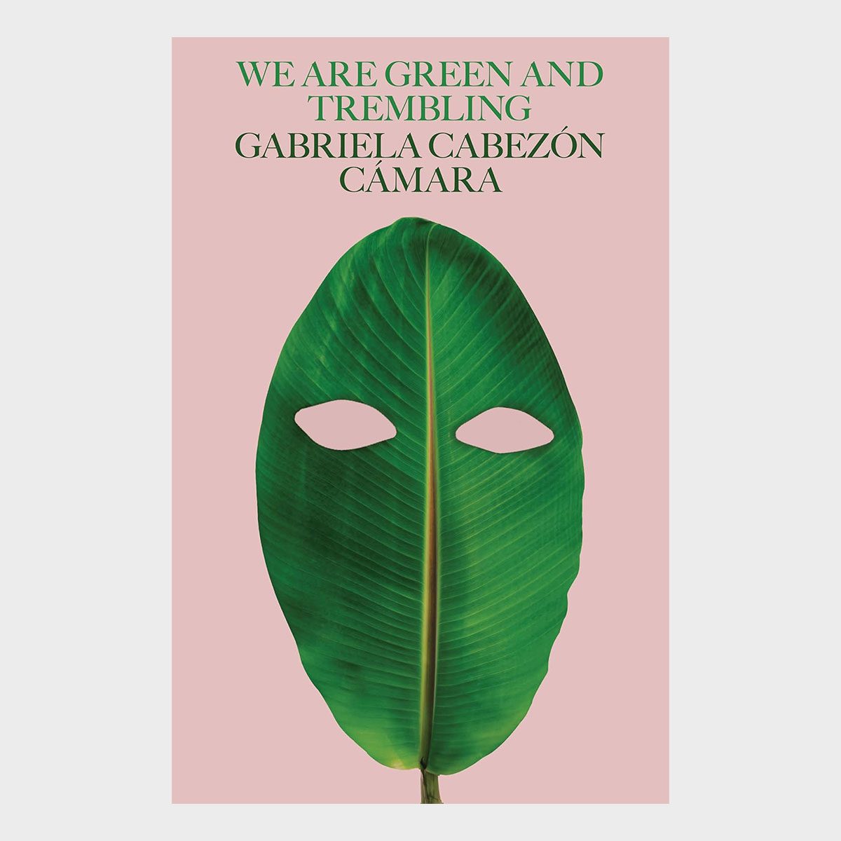 We Are Green And Trembling By Gabriela Cabezon Camara